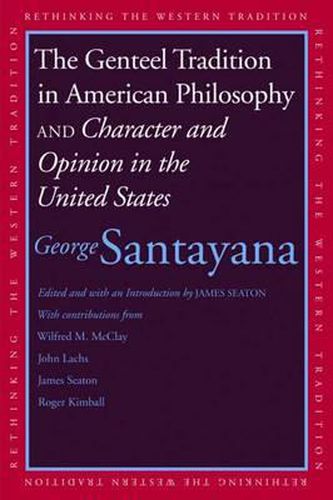 Cover image for The Genteel Tradition in American Philosophy and Character and Opinion in the United States