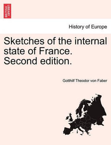 Cover image for Sketches of the Internal State of France. Second Edition.