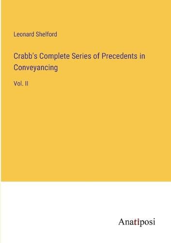 Cover image for Crabb's Complete Series of Precedents in Conveyancing