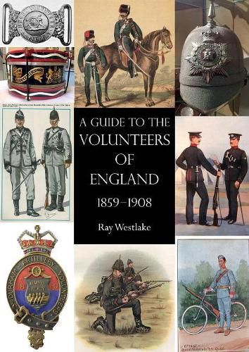 Cover image for A Guide to the Volunteers of England 1859-1908