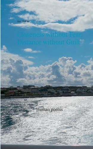 Cover image for Closeness without Fear, Distance without Guilt: Human poems