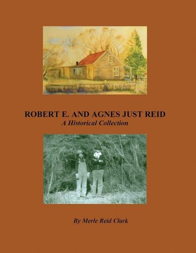 Cover image for ROBERT E. AND AGNES JUST REID, A Historical Collection