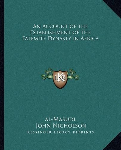 Cover image for An Account of the Establishment of the Fatemite Dynasty in Africa