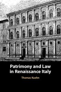 Cover image for Patrimony and Law in Renaissance Italy