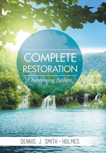 Cover image for Complete Restoration: Overcoming Failure