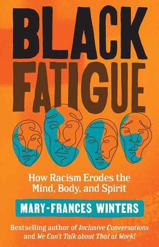 Cover image for Black Fatigue: How Racism Erodes the Mind, Body, and Spirit