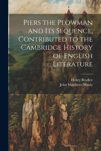 Cover image for Piers the Plowman and its Sequence, Contributed to the Cambridge History of English Literature