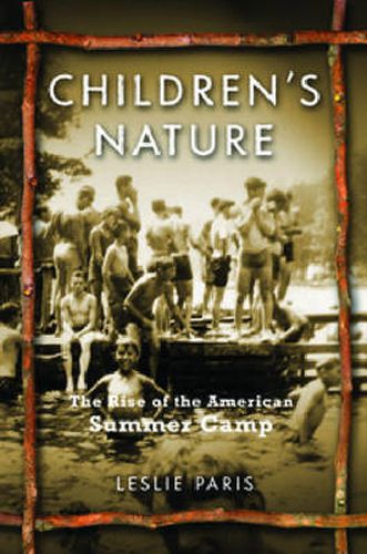 Cover image for Children's Nature: The Rise of the American Summer Camp