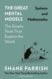 Cover image for The Great Mental Models: Systems and Mathematics