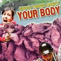 Cover image for Gross Things about Your Body