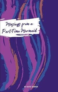 Cover image for Musings from a Part-Time Mermaid