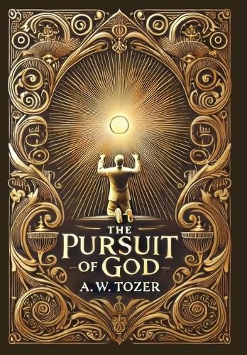 Cover image for The Pursuit of God (Collector's Edition) (Laminated Hardback with Jacket)