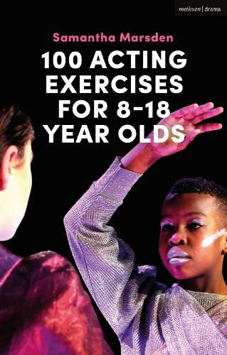 Cover image for 100 Acting Exercises for 8 - 18 Year Olds