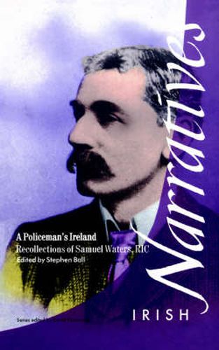 Cover image for A Policeman's Ireland: Recollections of Samuel Waters, R.I.C.