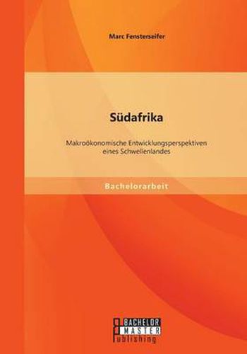 Cover image for Sudafrika: Makrooekonomische Entwicklungsperspektiven eines Schwellenlandes