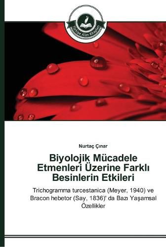 Biyolojik Mucadele Etmenleri UEzerine Farkl&#305; Besinlerin Etkileri