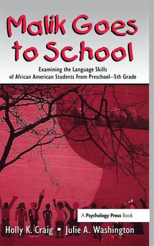 Cover image for Malik Goes to School: Examining the Language Skills of African American Students From Preschool-5th Grade