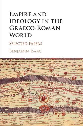 Cover image for Empire and Ideology in the Graeco-Roman World: Selected Papers