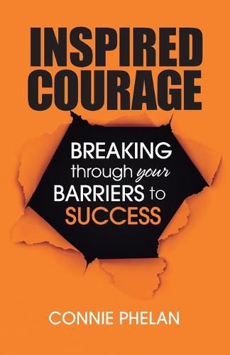 Cover image for Inspired Courage: Breaking Through Your Barriers to Success