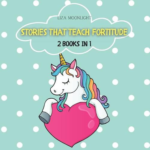 Stories That Teach Fortitude: 2 Books in 1