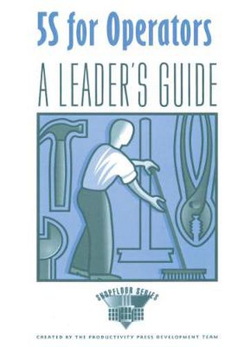 Cover image for 5S for Operators: A Leader's Guide