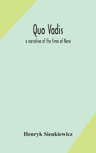 Cover image for Quo vadis: a narrative of the time of Nero