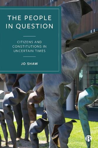 Cover image for The People in Question: Citizens and Constitutions in Uncertain Times