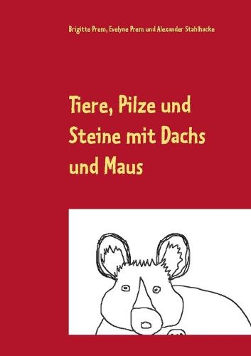 Tiere, Pilze und Steine mit Dachs und Maus: Dachs und Maus auf dem Berg und im Tal