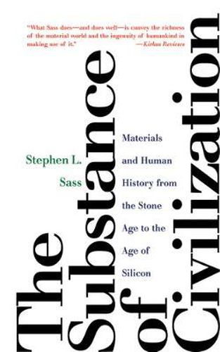 Cover image for The Substance of Civilization: Materials and Human History from the Stone Age to the Age of Silicon