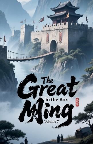 Cover image for The Great Ming in the Box, Volume 7