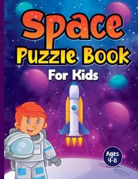 Cover image for Space Puzzle Book for Kids Ages 4-8