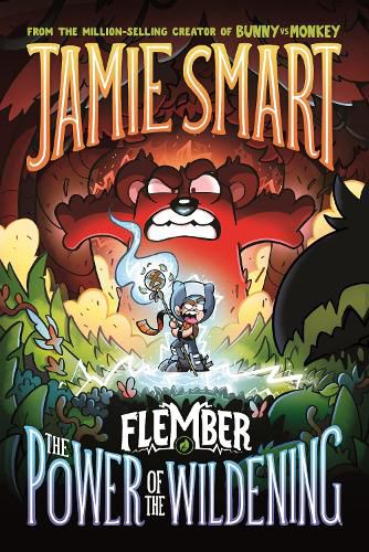 Cover image for Flember 4: The Power of the Wildening (from the multi-million-selling creative genius Jamie Smart)