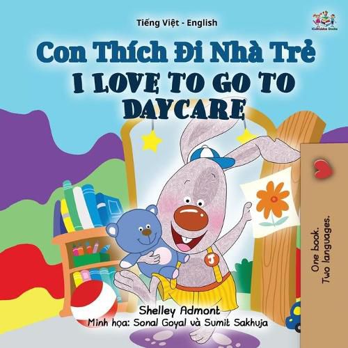 I Love to Go to Daycare (Vietnamese English Bilingual Book for Kids)