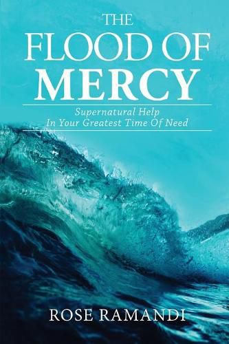 Cover image for The Flood of Mercy: Supernatural Help In Your Greatest Time Of Need