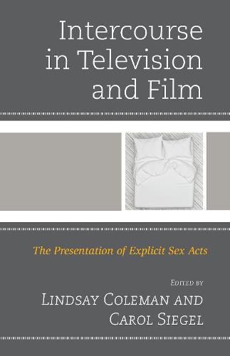 Cover image for Intercourse in Television and Film: The Presentation of Explicit Sex Acts
