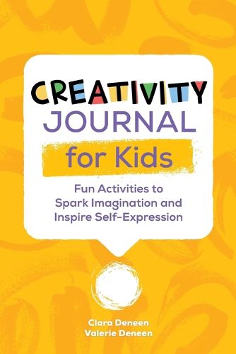 Cover image for Creativity Journal for Kids: Fun Activities to Spark Imagination and Inspire Self-Expression