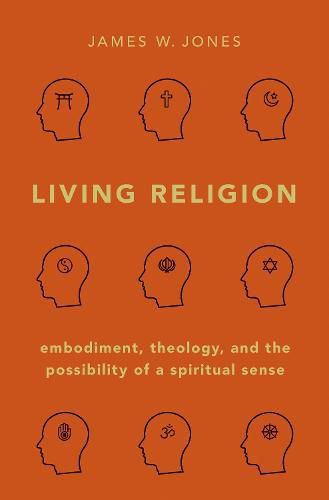 Cover image for Living Religion: Embodiment, Theology, and the Possibility of a Spiritual Sense