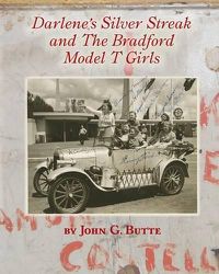 Cover image for Darlene's Silver Streak and The Bradford Model T Girls