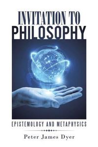 Cover image for Invitation to Philosophy: Epistemology and Metaphysics