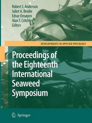 Eighteenth International Seaweed Symposium: Proceedings of the Eighteenth International Seaweed Symposium held in Bergen, Norway, 20 - 25 June 2004