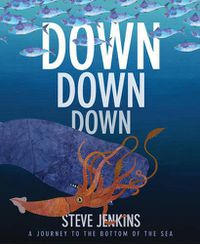 Cover image for Down, Down, Down: A Journey to the Bottom of the Sea