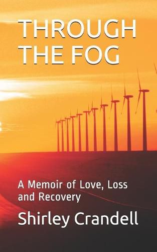 Through the Fog: A Memoir of Love, Loss and Recovery