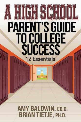 Cover image for A High School Parent's Guide to College Success: 12 Essentials