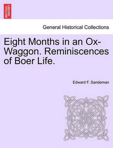 Cover image for Eight Months in an Ox-Waggon. Reminiscences of Boer Life.