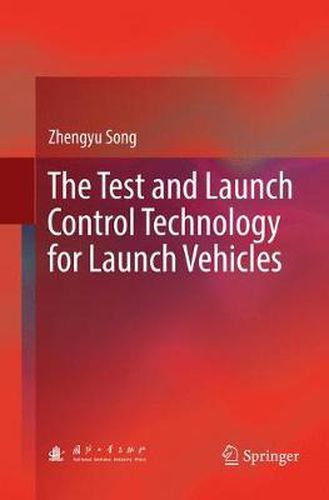 Cover image for The Test and Launch Control Technology for Launch Vehicles