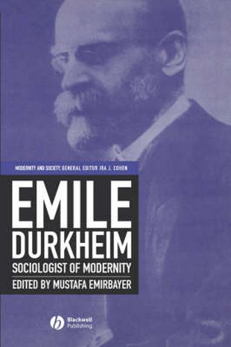 Cover image for Emile Durkheim: Sociologist of Modernity