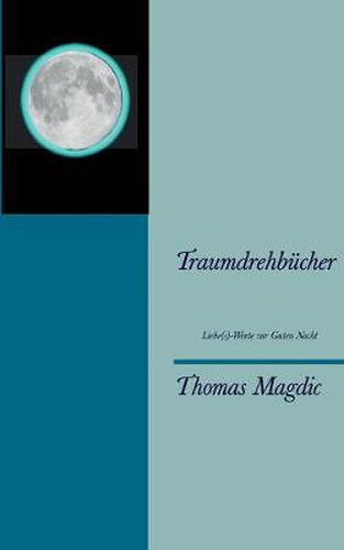 Cover image for Traumdrehbucher: Liebe(s)-Worte zur Guten Nacht