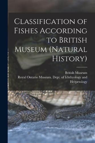 Cover image for Classification of Fishes According to British Museum (Natural History)