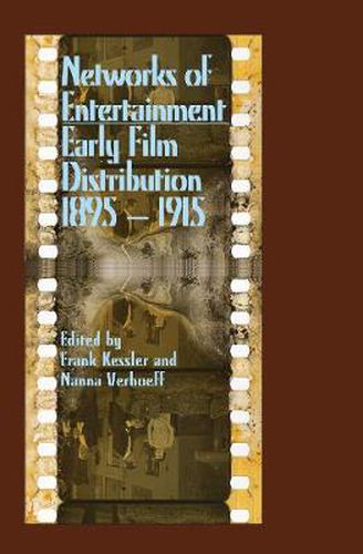 Cover image for Networks of Entertainment: Early Film Distribution 1895-1915