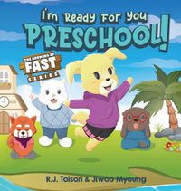 Cover image for I'm Ready For You Preschool! (The Growing Up Fast Series)